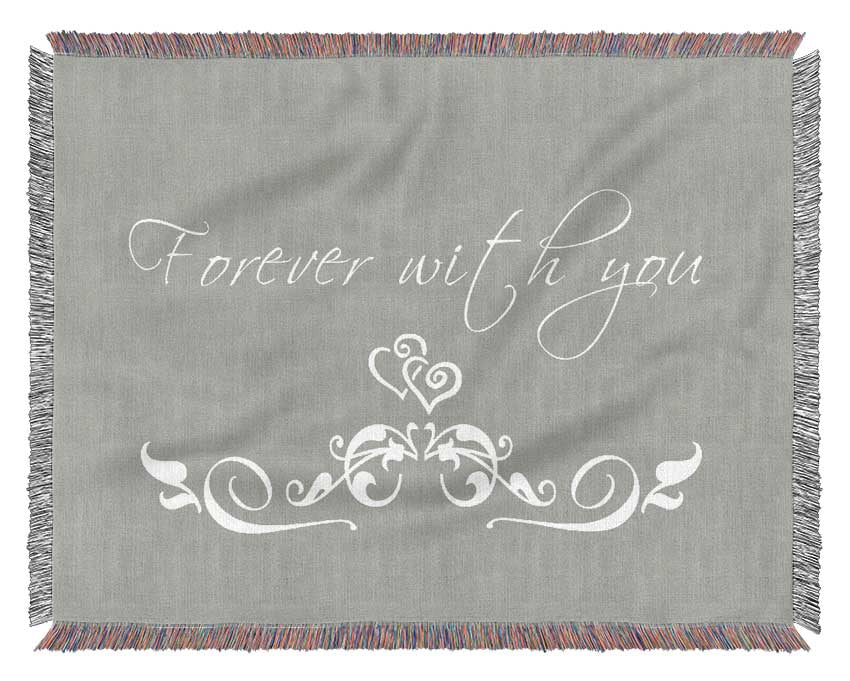 Love Quote Forever With You Grey White Woven Blanket