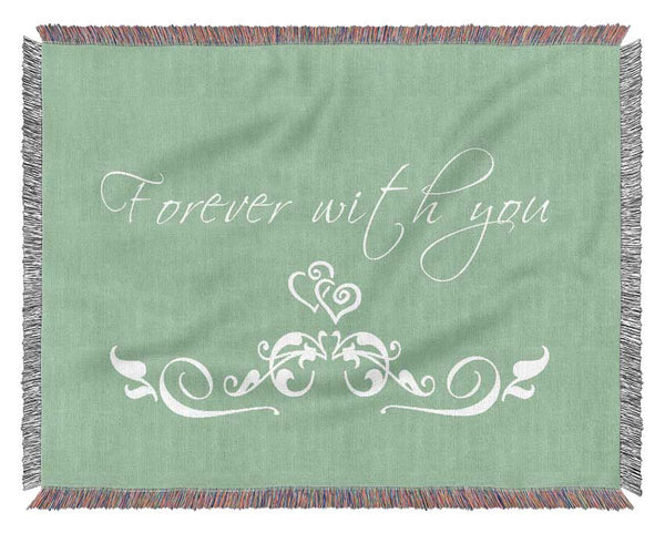 Love Quote Forever With You Green Woven Blanket