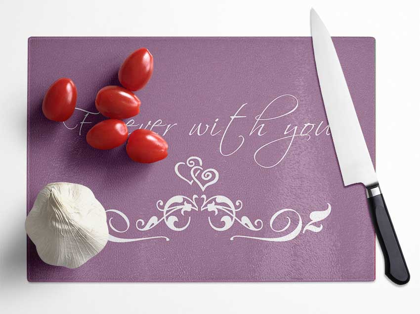 Love Quote Forever With You Dusty Pink Glass Chopping Board