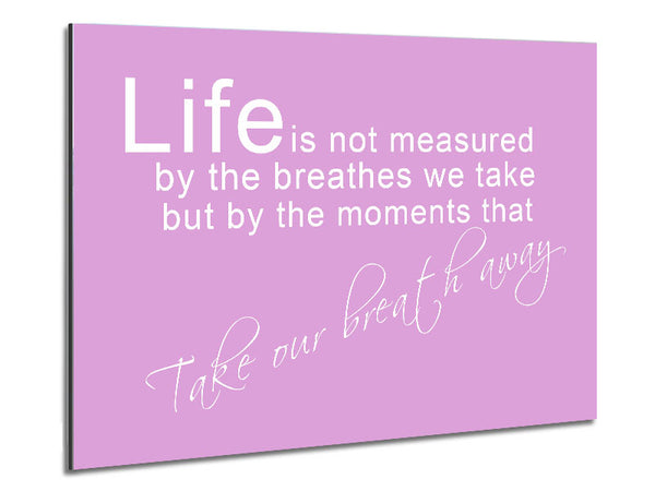 Life Is Not Measured Pink