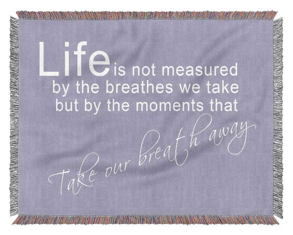 Life Is Not Measured Lilac Woven Blanket