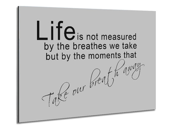 Motivational Quote Life Is Not Measured Grey