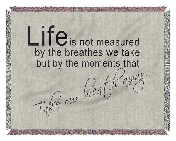 Motivational Quote Life Is Not Measured Grey Woven Blanket