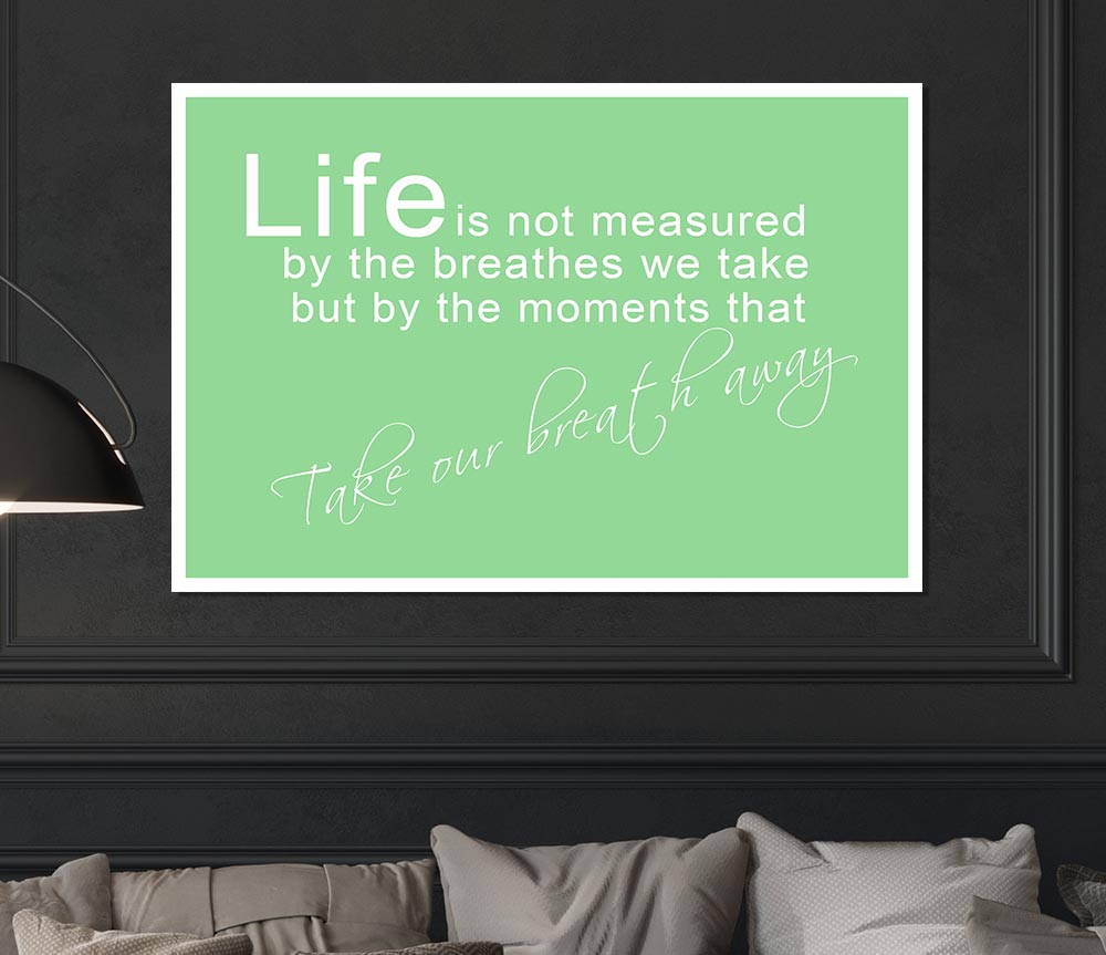 Life Is Not Measured Green Print Poster Wall Art