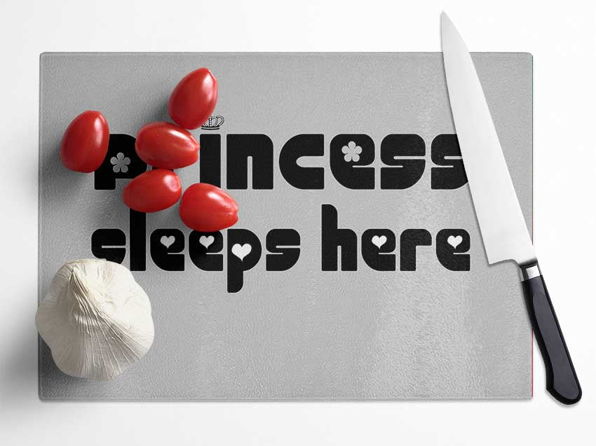 Princesss Sleeps Here 2 Grey Glass Chopping Board