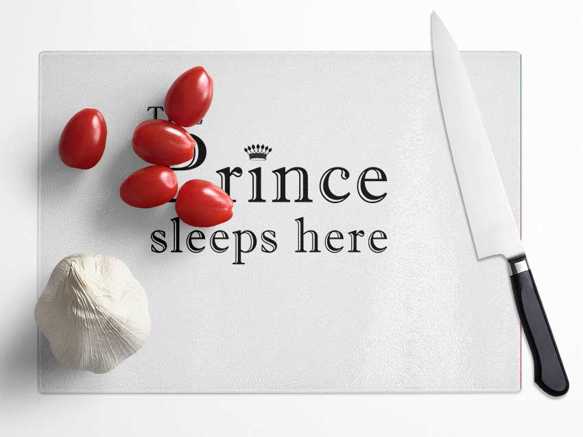 Boys room Quote The Prince Sleeps Here White Glass Chopping Board