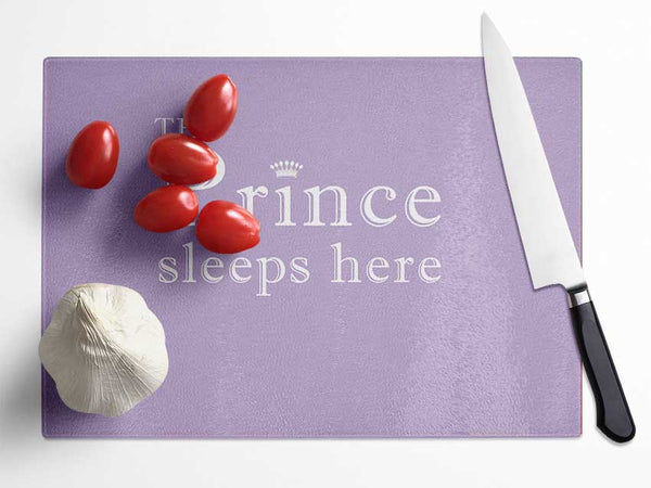 Nursery Quote The Prince Sleeps Here Lilac Glass Chopping Board