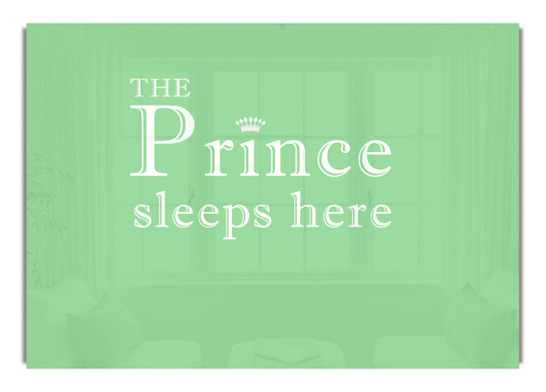 The Prince Sleeps Here Green