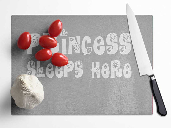 Princesss Sleeps Here Grey White Glass Chopping Board