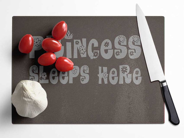 Princesss Sleeps Here Chocolate Glass Chopping Board