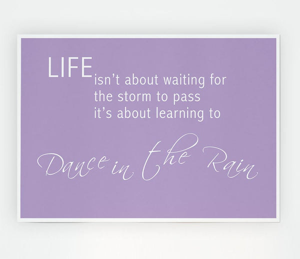 Life Isnt About Waiting 2 Lilac Print Poster Wall Art