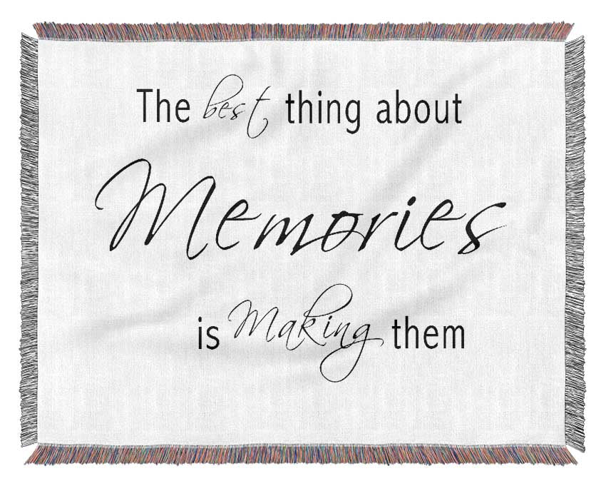 Love Quote The Best Thing About Memories 2 White Woven Blanket