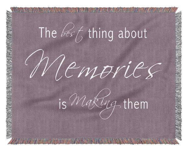 Love Quote The Best Thing About Memories 2 Dusty Pink Woven Blanket