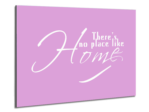 Home Quote Theres No Place Like Home Pink