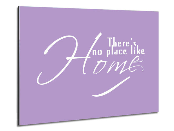 Home Quote Theres No Place Like Home Lilac