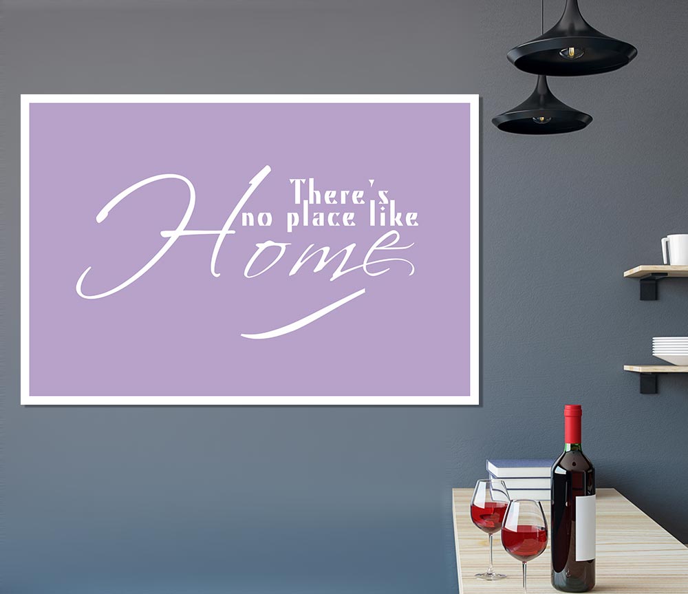 Home Quote Theres No Place Like Home Lilac Print Poster Wall Art