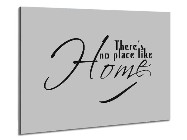 Home Quote Theres No Place Like Home Grey