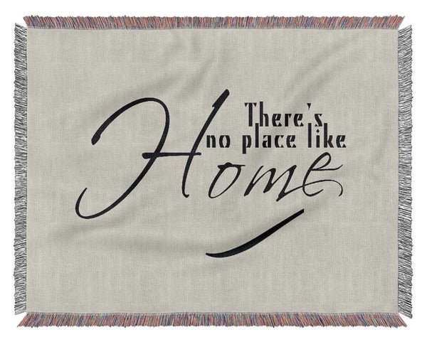 Home Quote Theres No Place Like Home Grey Woven Blanket