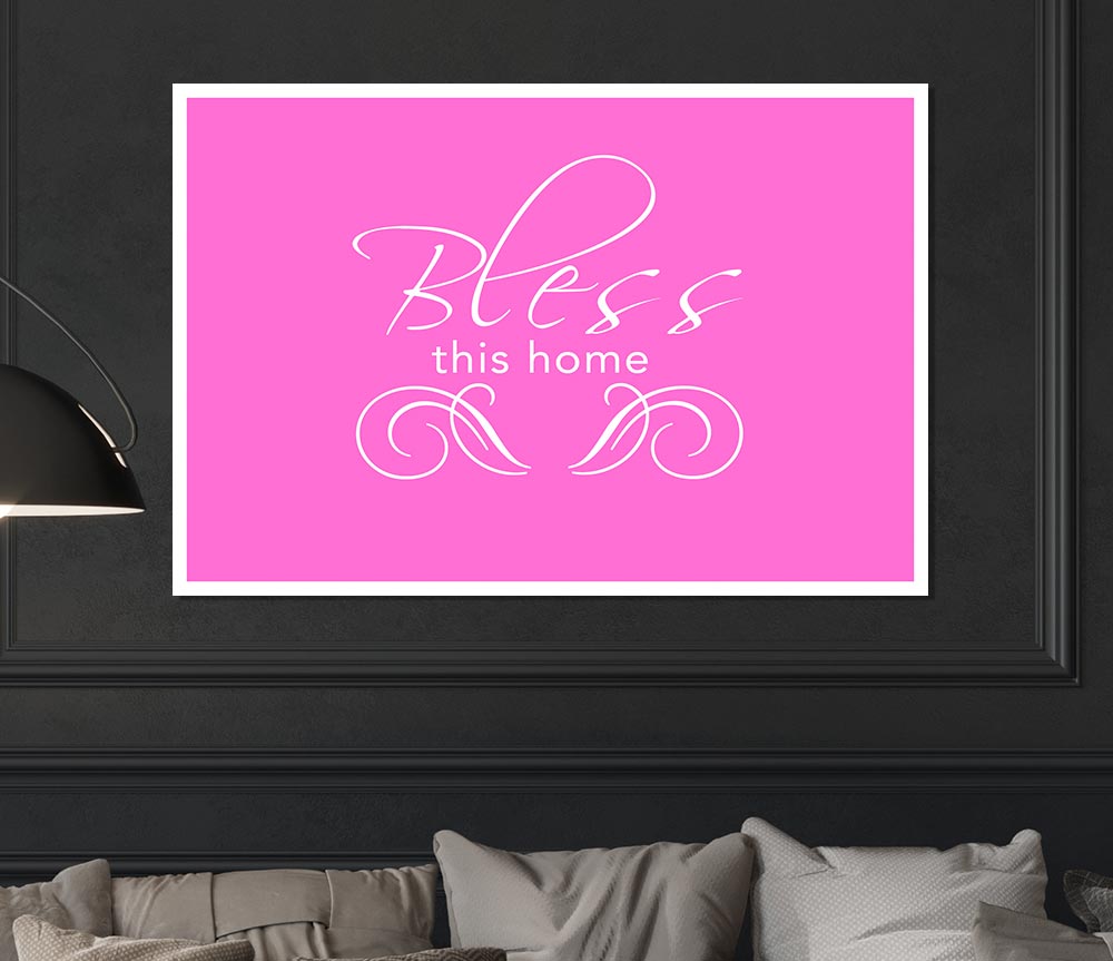 Home Quote Bless This Home Vivid Pink Print Poster Wall Art