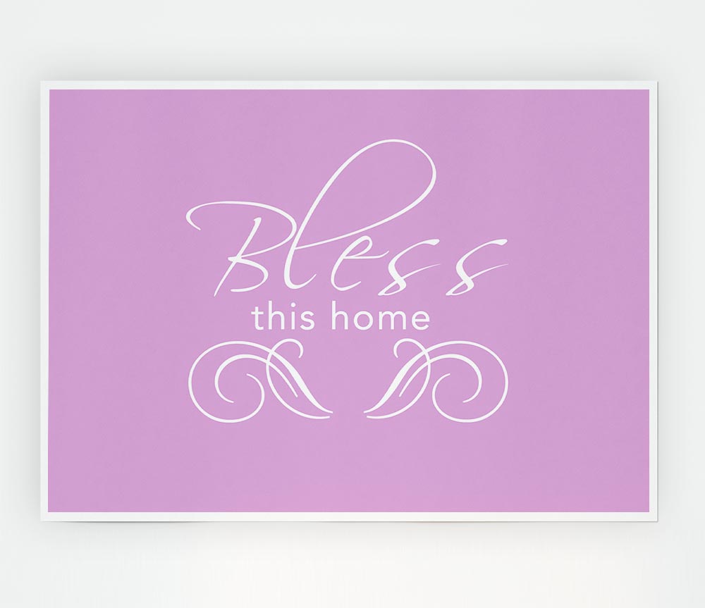 Home Quote Bless This Home Pink Print Poster Wall Art