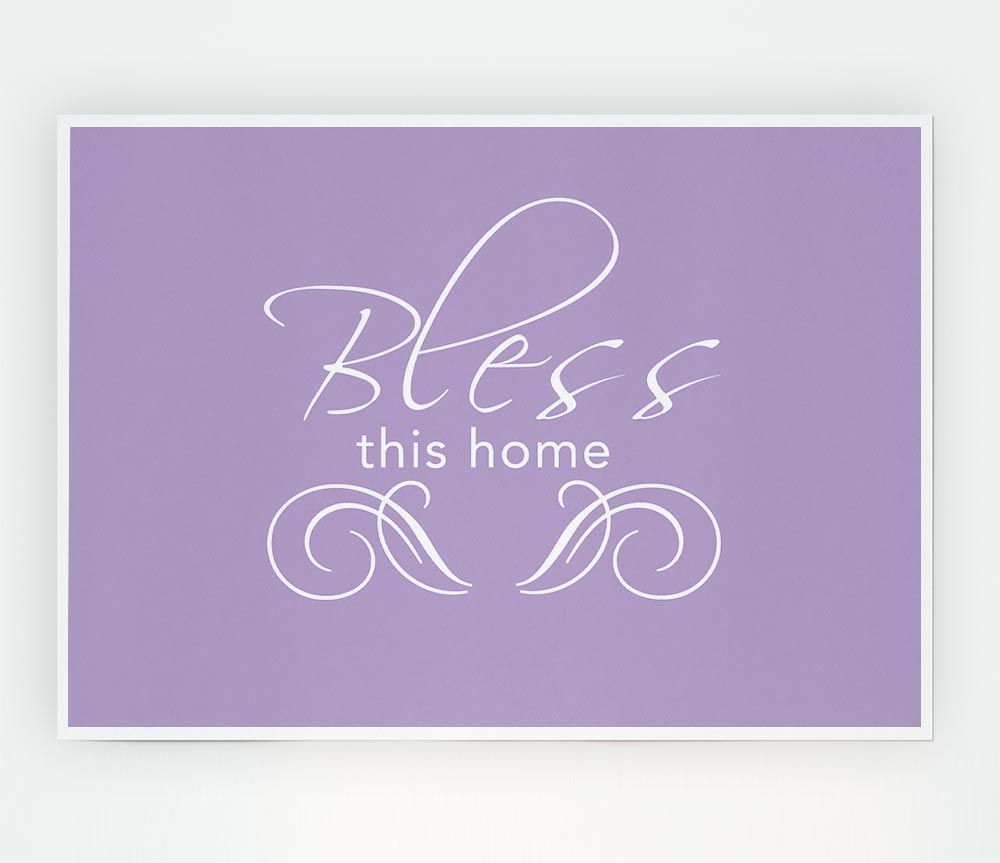 Home Quote Bless This Home Lilac Print Poster Wall Art