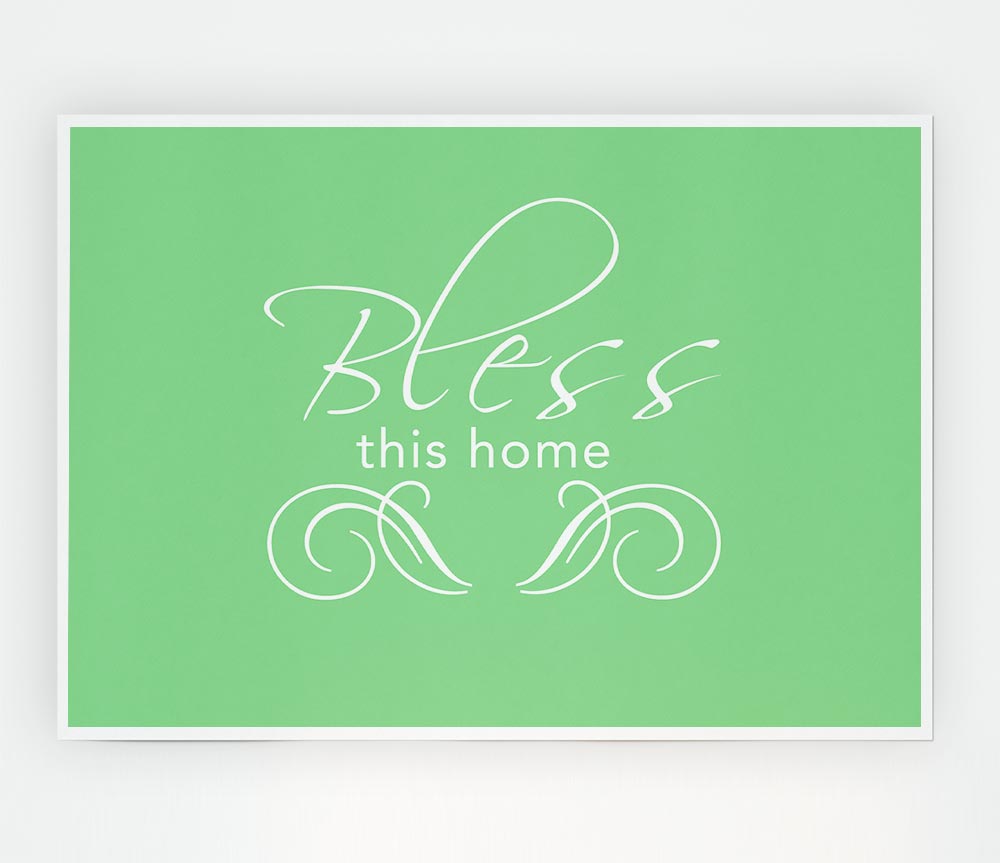 Home Quote Bless This Home Green Print Poster Wall Art