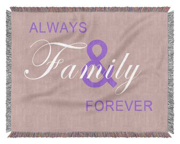 Family Quote Always And Forever Vivid Pink Woven Blanket