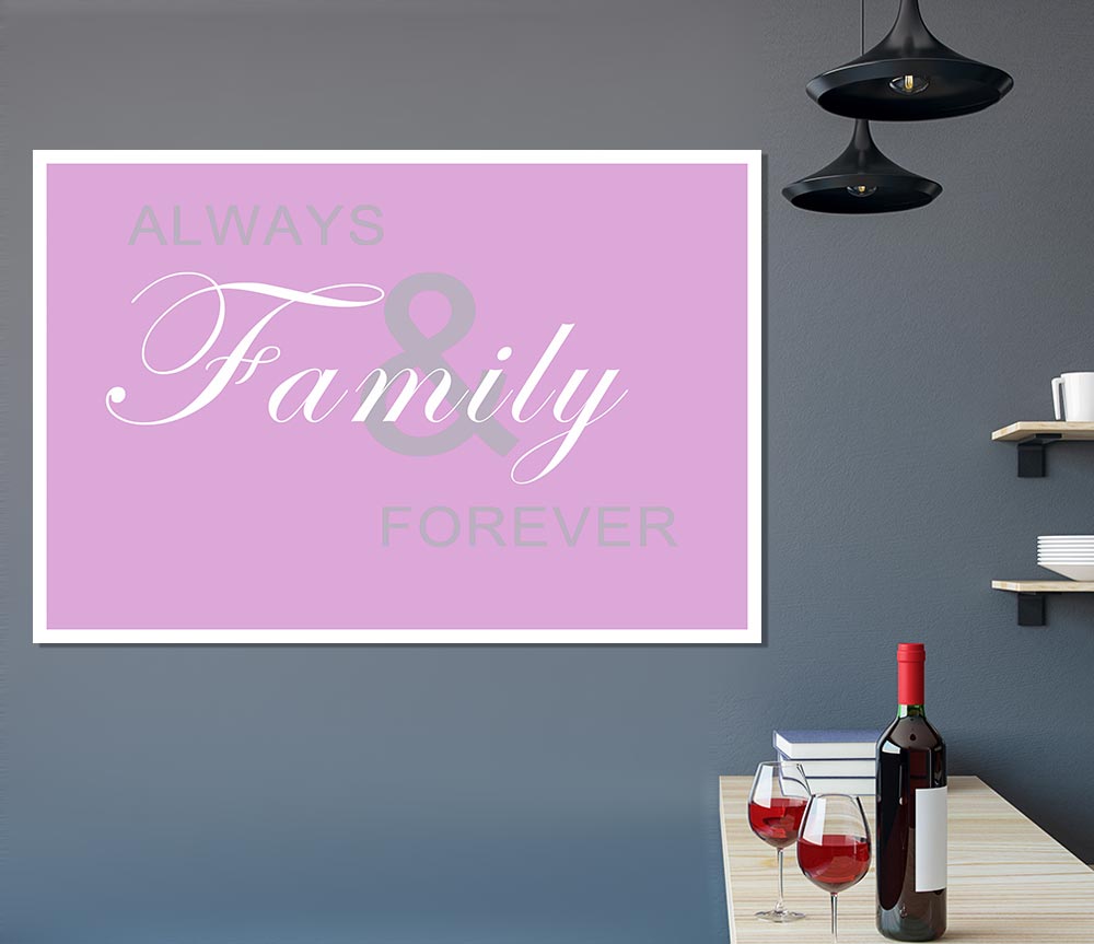 Family Quote Always And Forever Pink Print Poster Wall Art