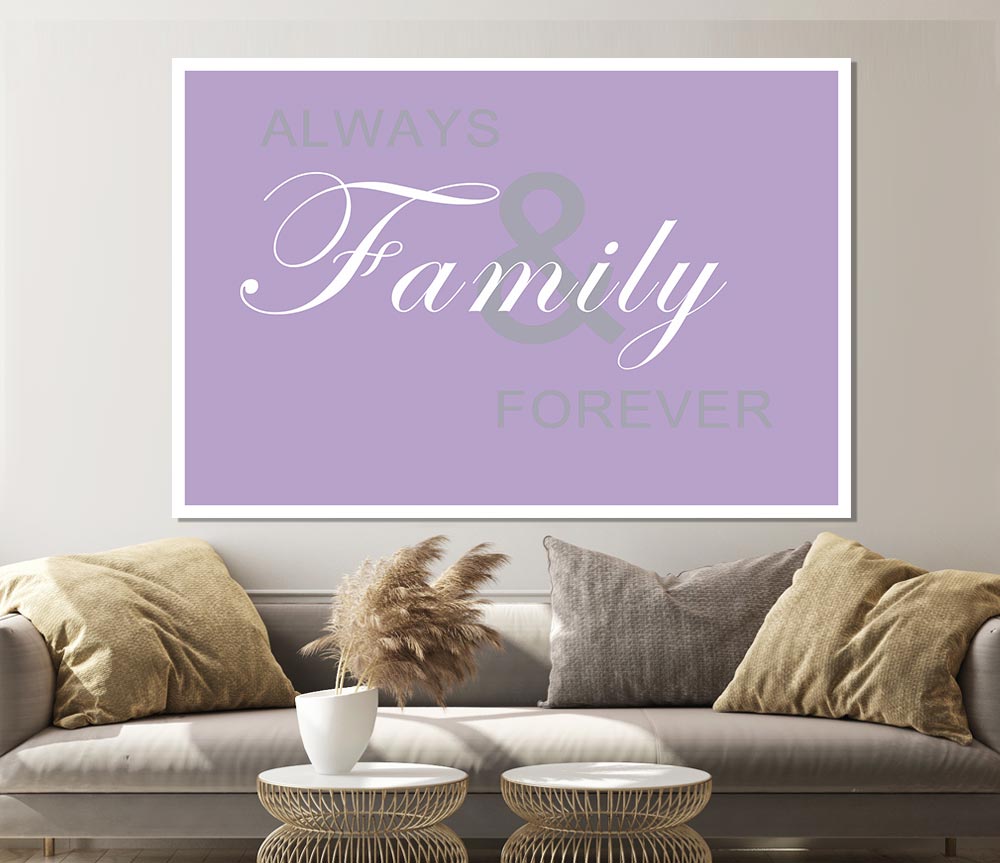 Family Quote Always And Forever Lilac Print Poster Wall Art