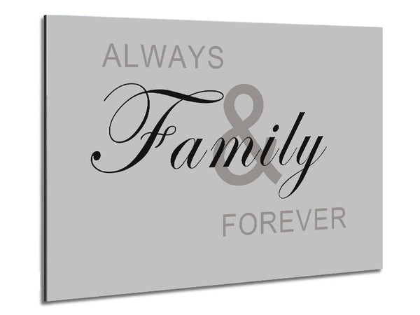 Family Quote Always And Forever Grey