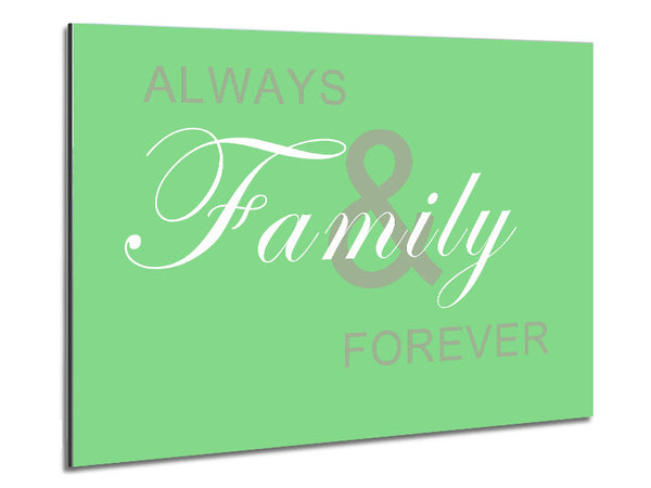 Family Quote Always And Forever Green