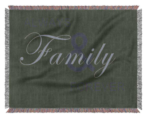 Family Quote Always And Forever Chocolate Woven Blanket