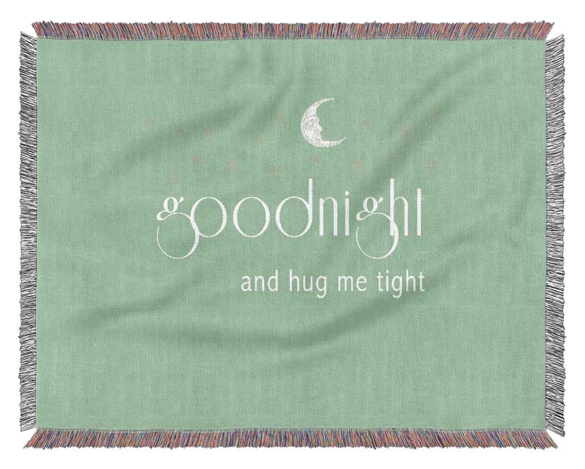 Boys room Quote Good Night And Hug Me Tight Green Woven Blanket