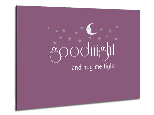 Nursery Quote Good Night And Hug Me Tight Dusty Pink