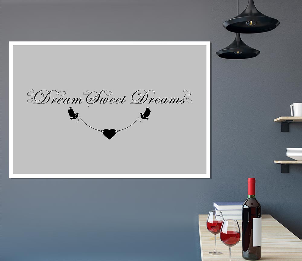 Dream Sweet Dreams Grey Print Poster Wall Art