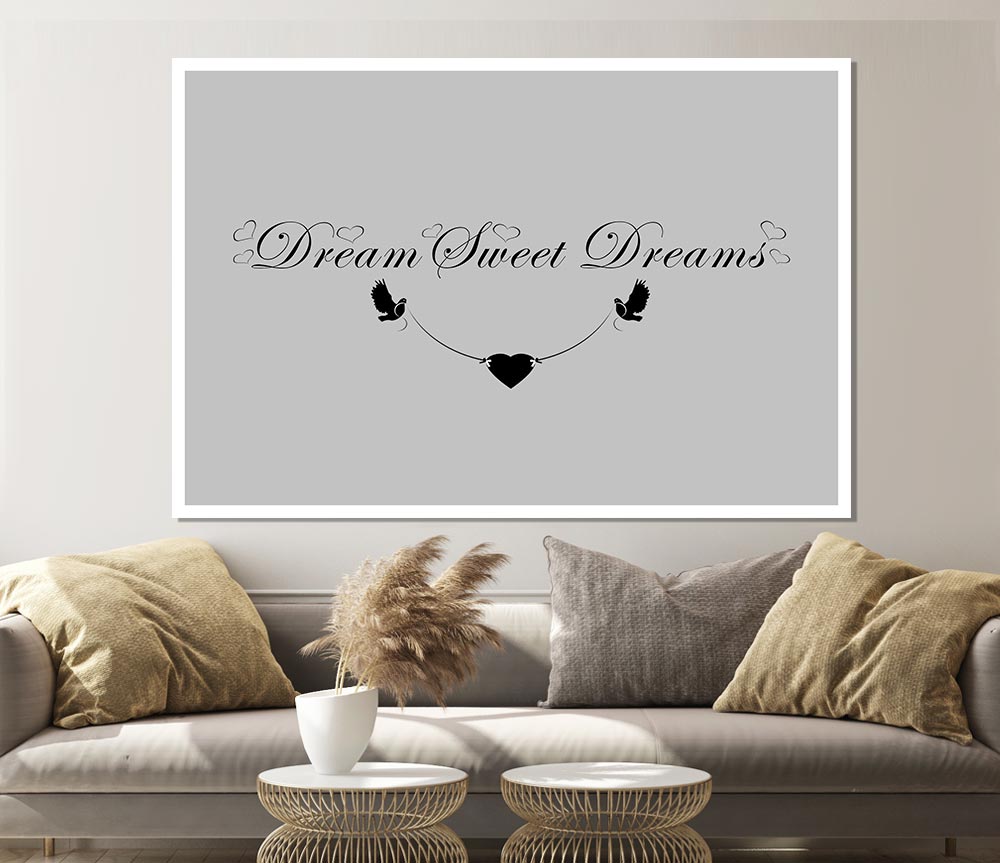 Dream Sweet Dreams Grey Print Poster Wall Art