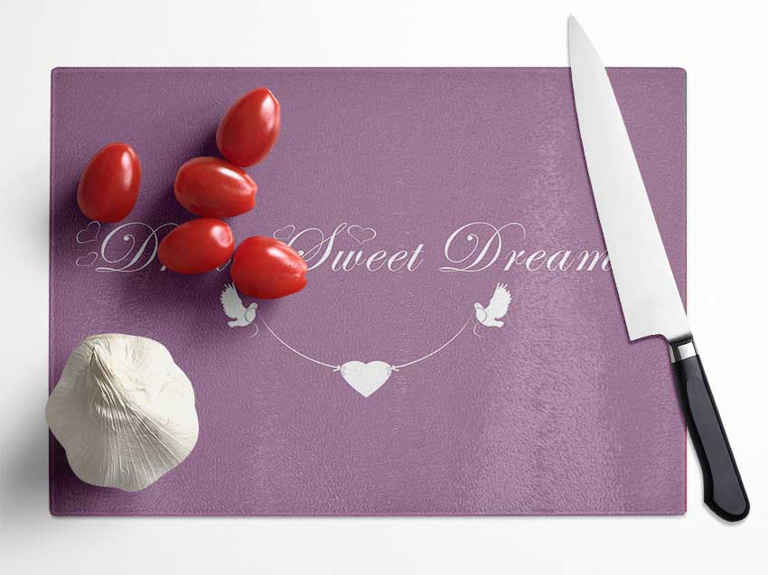 Dream Sweet Dreams Dusty Pink Glass Chopping Board