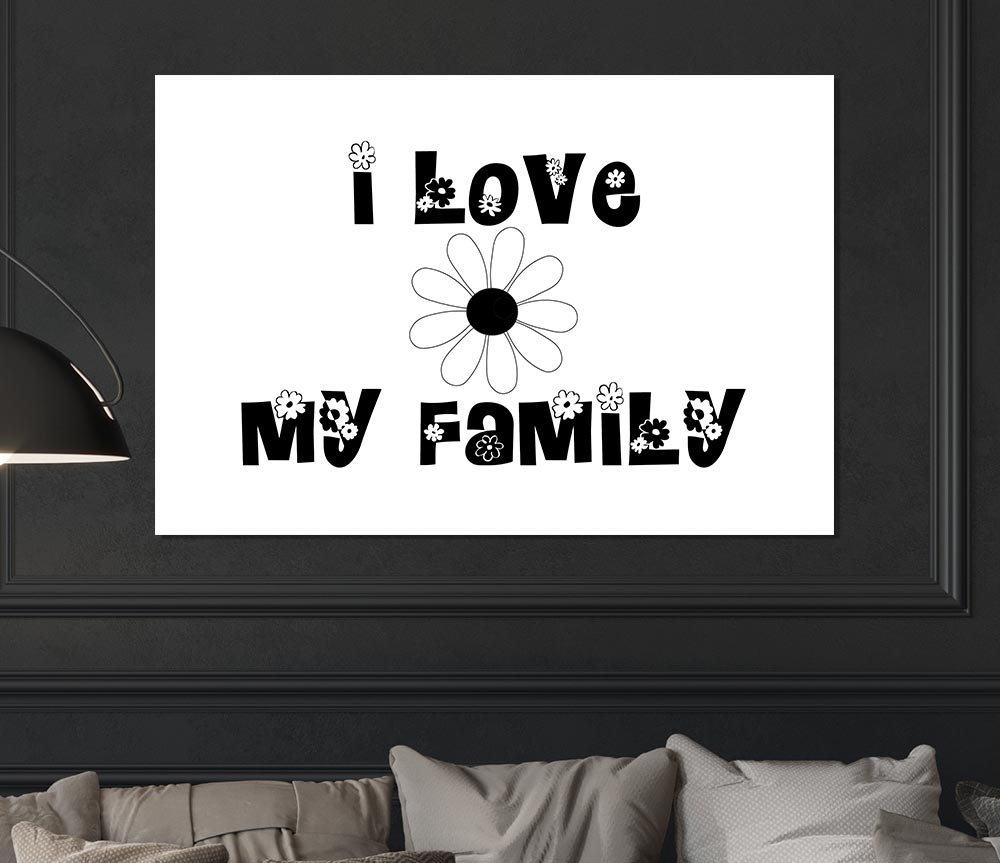 I Love My Family White Print Poster Wall Art