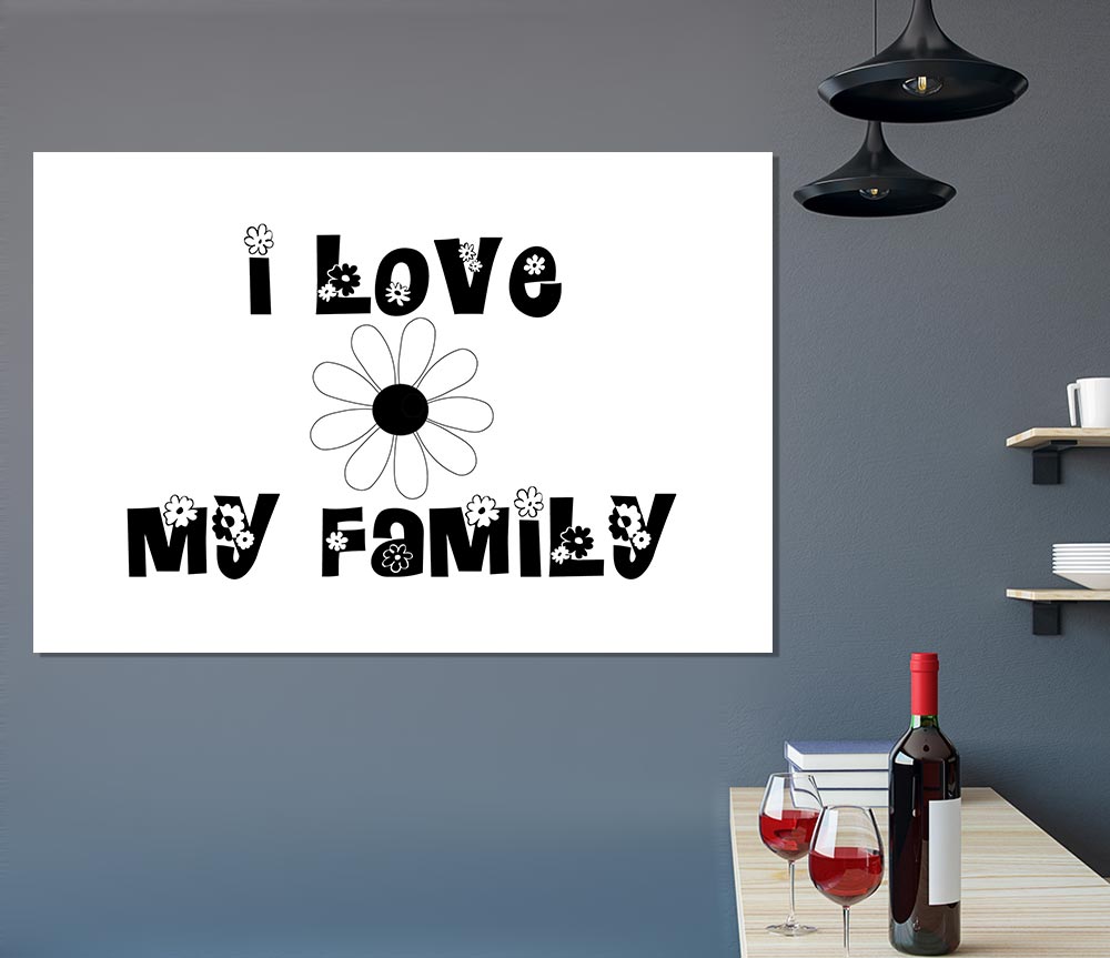 I Love My Family White Print Poster Wall Art