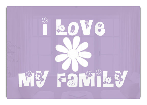 I Love My Family Lilac