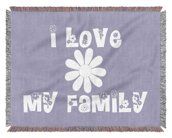 Love Quote I Love My Family Lilac Woven Blanket