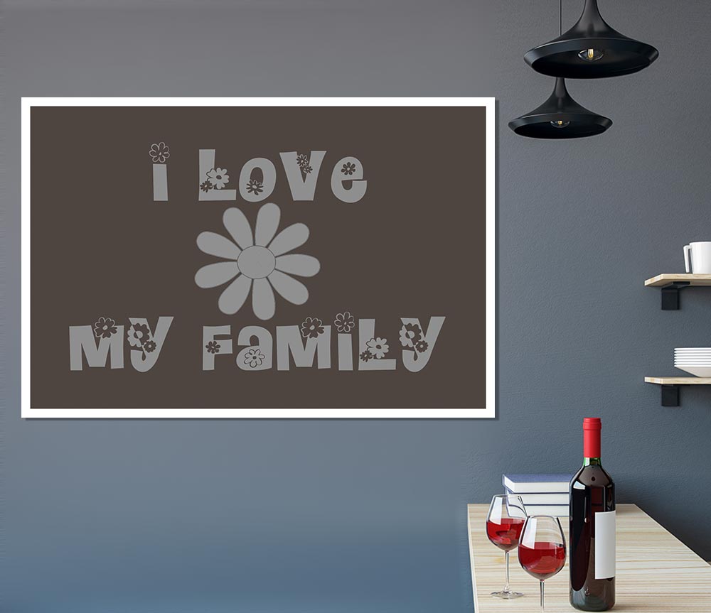 Boys Room Quote I Love My Family Chocolate Print Poster Wall Art