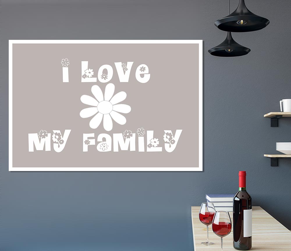 Boys Room Quote I Love My Family Beige Print Poster Wall Art