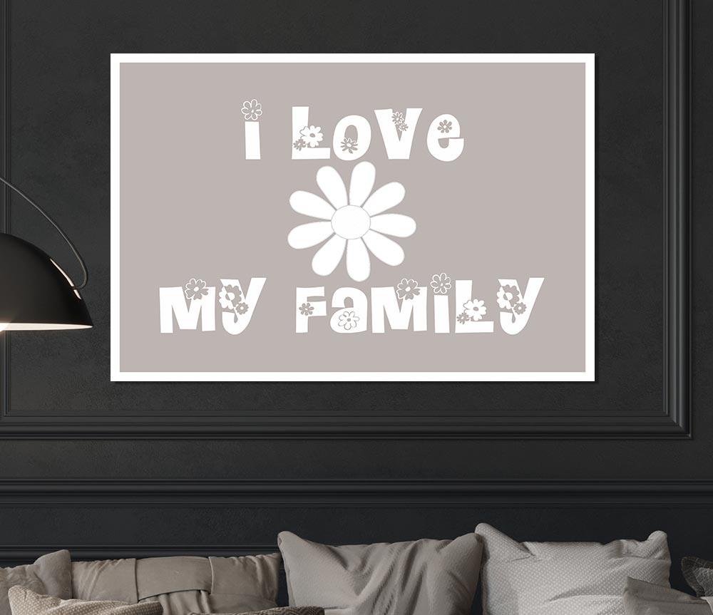 Boys Room Quote I Love My Family Beige Print Poster Wall Art