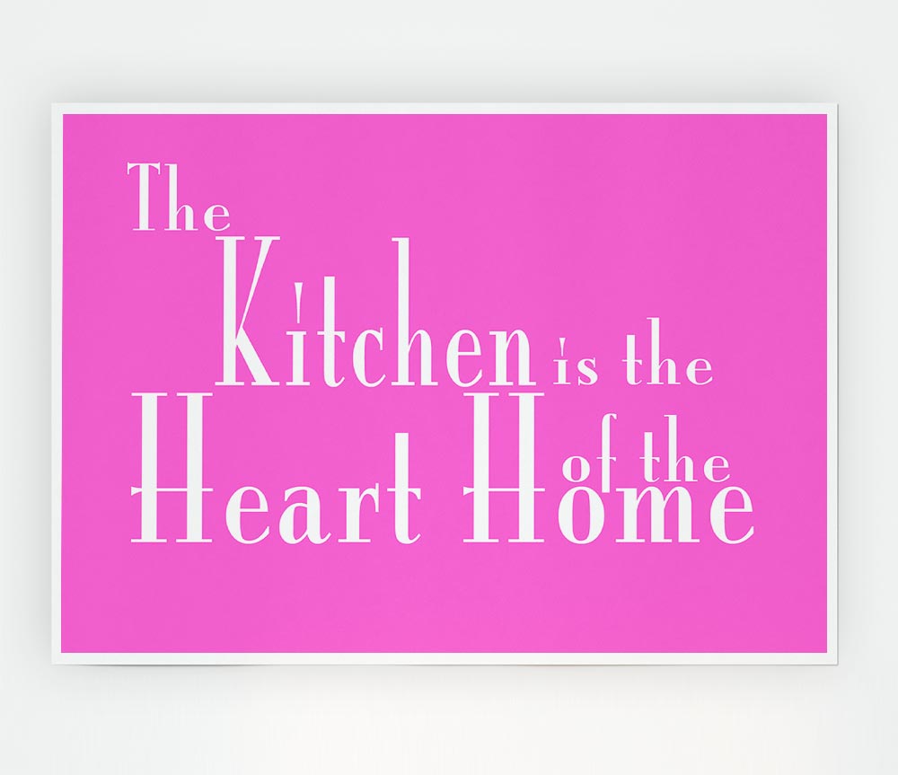 Kitchen Quote The Kitchen Is The Heart Of The Home 2 Vivid Pink Print Poster Wall Art