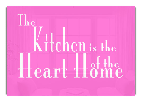 The Kitchen Is The Heart Of The Home 2 Vivid Pink