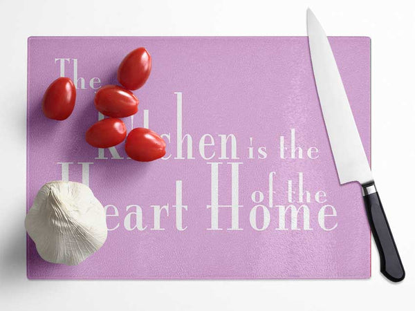 Kitchen Quote The Kitchen Is The Heart Of The Home 2 Pink Glass Chopping Board