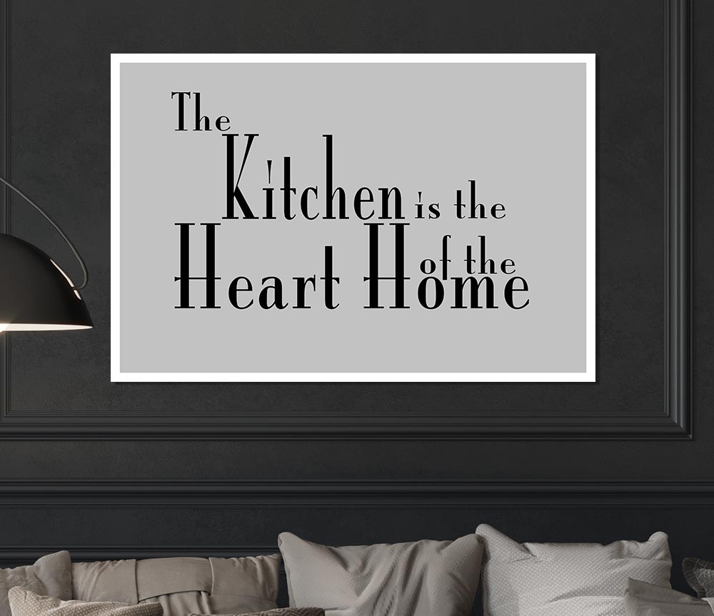 Kitchen Quote The Kitchen Is The Heart Of The Home 2 Grey Print Poster Wall Art