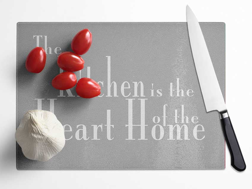 Kitchen Quote The Kitchen Is The Heart Of The Home 2 Grey White Glass Chopping Board