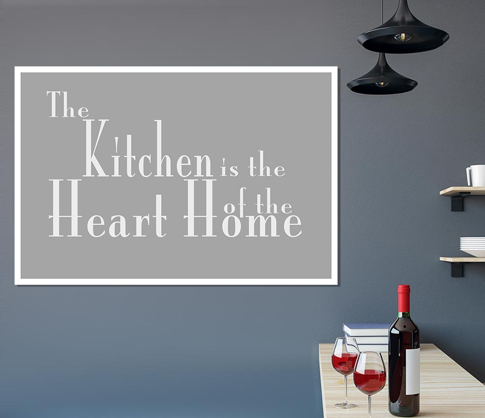 Kitchen Quote The Kitchen Is The Heart Of The Home 2 Grey White Print Poster Wall Art